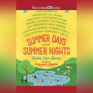 Summer Days and Summer Nights, Stephanie Perkins