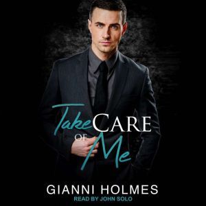 Take Care of Me, Gianni Holmes