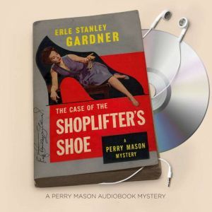 The Case of the Shoplifter's Shoe, Erle Stanley Gardner