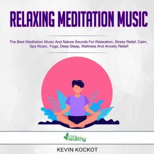 Relaxing Meditation Music, Kevin Kockot