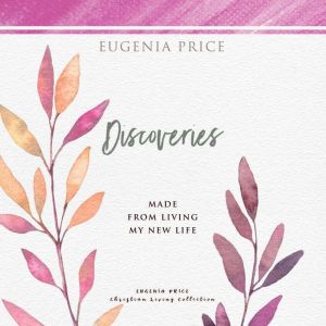 Discoveries, Eugenia Price