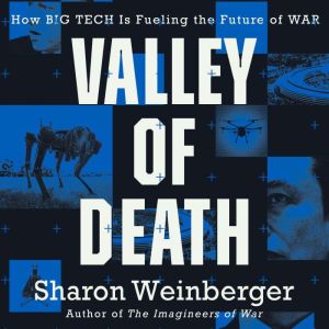 Valley of Death, Sharon Weinberger