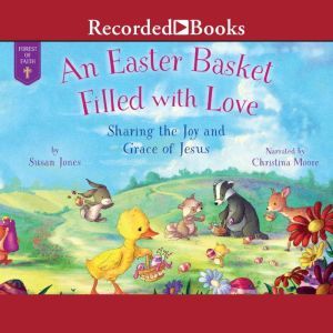 An Easter Basket Filled with Love, Lee Holland