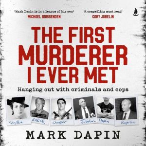 The First Murderer I Ever Met, Mark Dapin