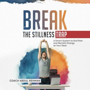 Break the Stillness Trap, Coach Abdul Rehman