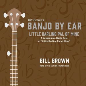 Little Darling Pal of Mine, Bill Brown