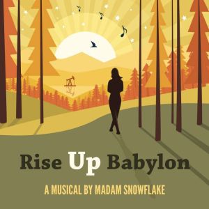 Rise Up Babylon, Madam Snowflake