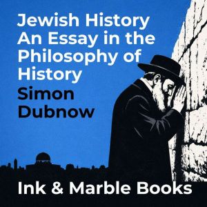 Jewish History An Essay in the Philos..., Simon Dubnow