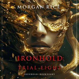 Ironhold Trial Eight Book Eight of ..., Morgan Rice