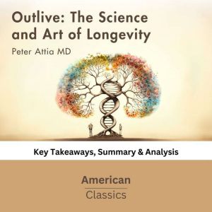 Outlive The Science and Art of Longe..., American Classics