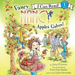 Fancy Nancy Apples Galore!, Jane OConnor