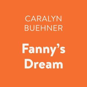 Fannys Dream, Caralyn Buehner