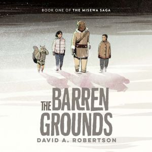 The Barren Grounds, David A. Robertson