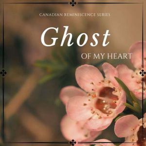 Ghost of My Heart, Leah Lindeman