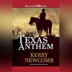 Texas Anthem, Kerry Newcomb