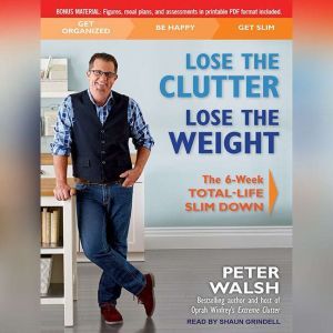 Lose the Clutter, Lose the Weight, Peter Walsh