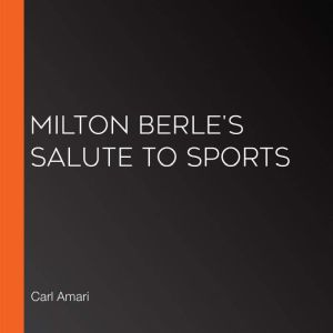 Milton Berles Salute to Sports, Milton Berle
