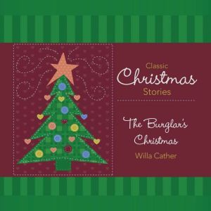 Burglars Christmas, The, Willa Cather