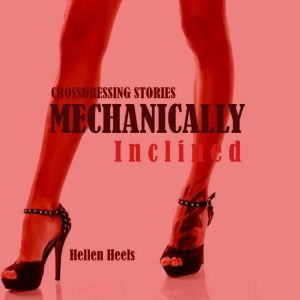 Mechanically Inclined, Hellen Heels