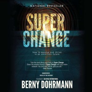 Super Change: How to Survive and Thrive in an Uncertain Future