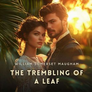 The Trembling of a Leaf: Little Stories of the South Sea Islands