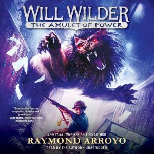 Will Wilder 3 The Amulet of Power, Raymond Arroyo