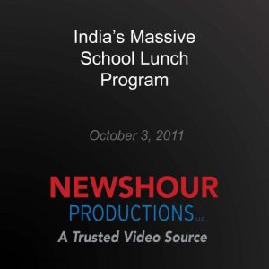 Indias Massive School Lunch Program, PBS NewsHour
