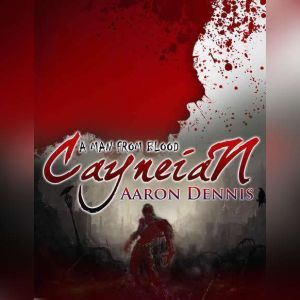 Cayneian A Man From Blood, Aaron Dennis