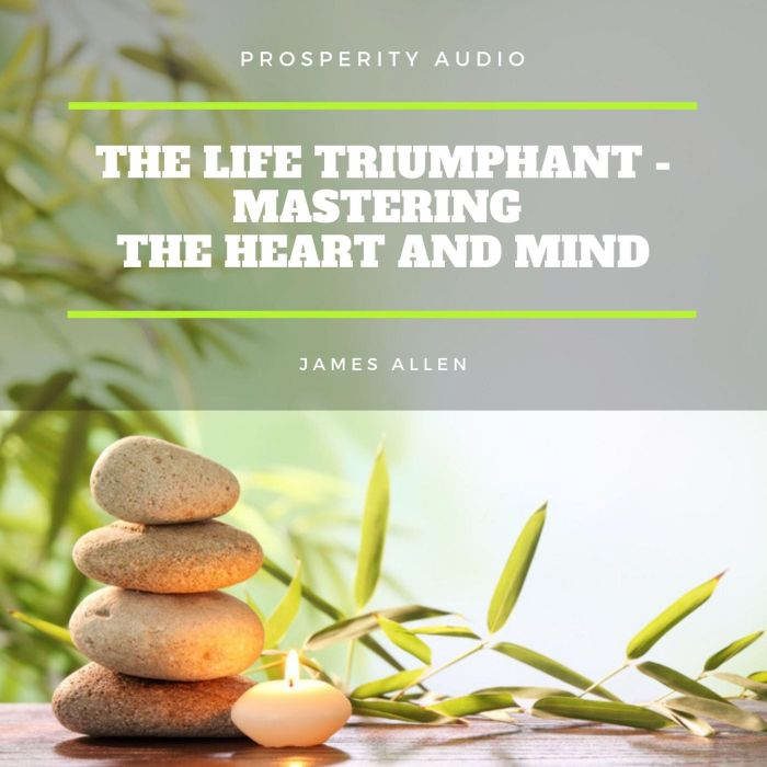 The Life Triumphant Mastering the H..., James Allen