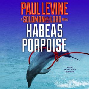 Habeas Porpoise, Paul Levine