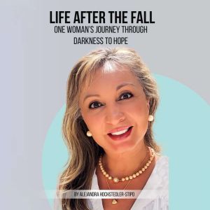 Life After the Fall One Womans Jour..., Alejandra HochstedlerStipo