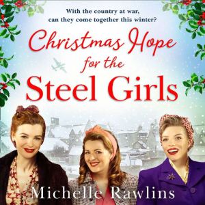 Christmas Hope for the Steel Girls, Michelle Rawlins