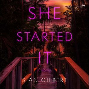 She Started It, Sian Gilbert