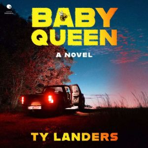 Baby Queen, Ty Landers