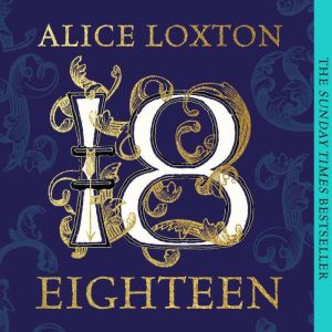 Eighteen, Alice Loxton