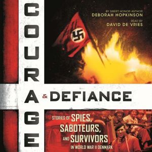 Courage  Defiance Stories of Spies,..., Deborah Hopkinson