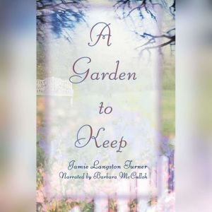 A Garden to Keep, Jamie Langston Turner