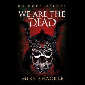 We Are The Dead: The bone shattering epic fantasy thriller