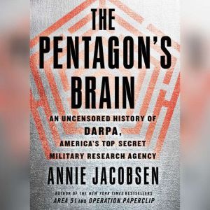 The Pentagons Brain, Annie Jacobsen