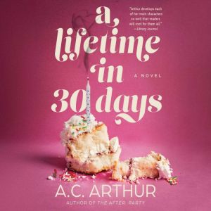 A Lifetime in 30 Days: A Novel