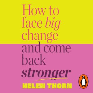 How to Face Big Change, Helen Thorn