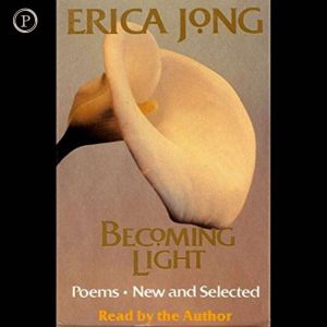 Becoming Light, Erica Jong