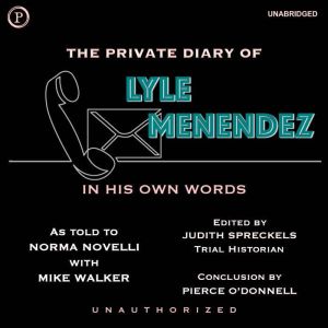 The Private Diary of Lyle Menendez, Lyle Menendez