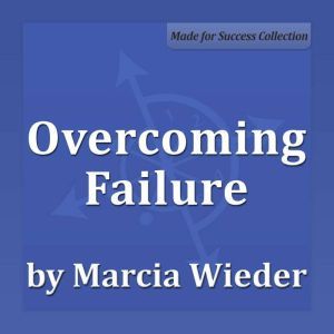 Overcoming Failure, Marcia Wieder