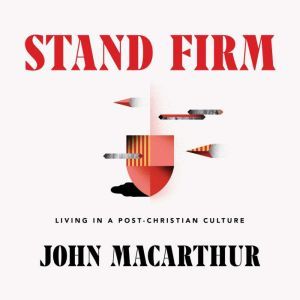 Stand Firm, John MacArthur