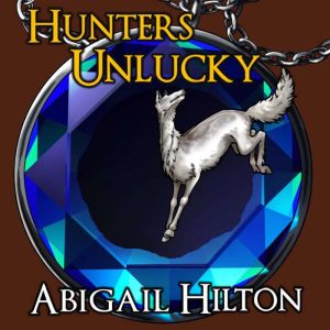 Hunters Unlucky, Abigail Hilton