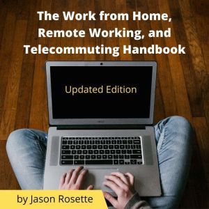 The Work from Home, Remote Working, a..., Jason Rosette
