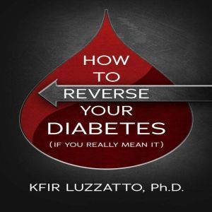 How To Reverse Your Diabetes If You ..., Kfir Luzzatto