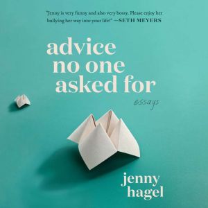Advice No One Asked For, Jenny Hagel