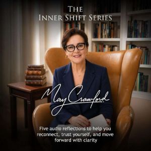 The Inner Shift Series, May Crawford